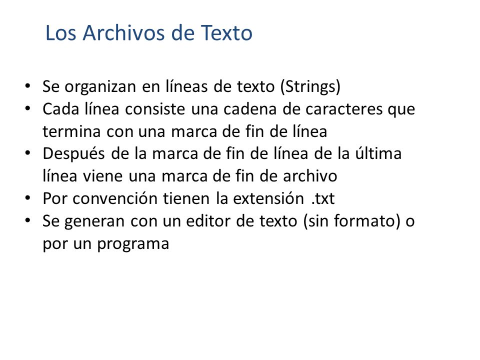 Los Archivos de Texto Se organizan en líneas de texto (Strings)