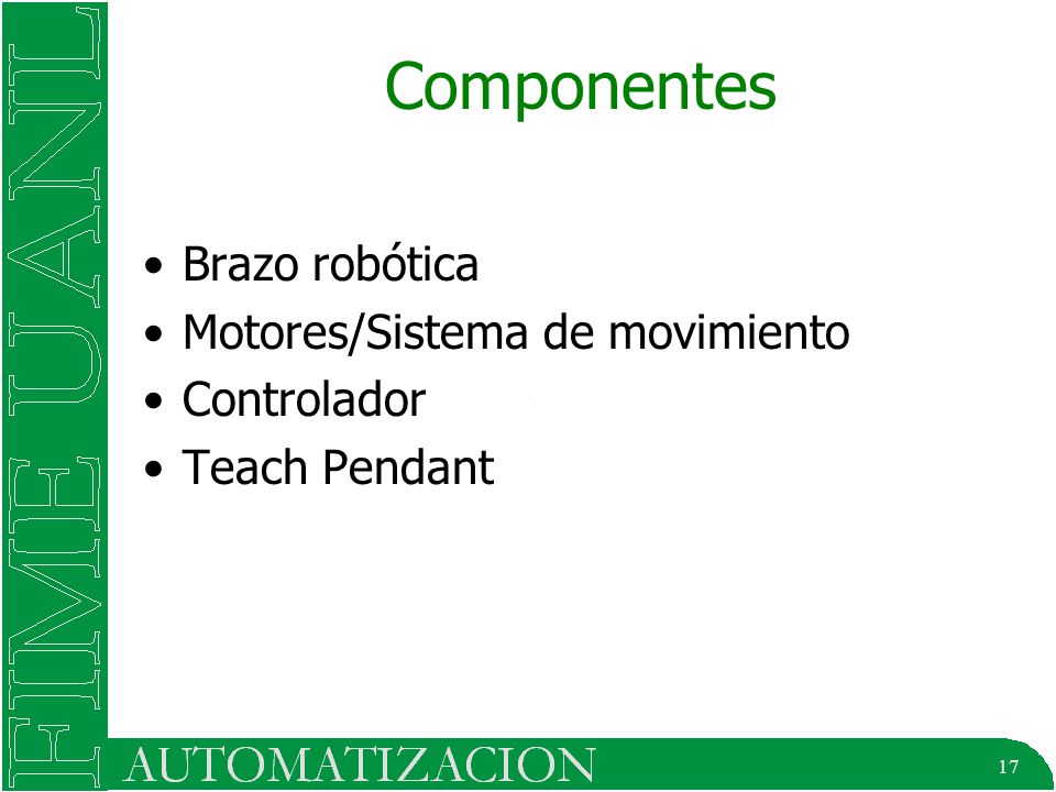Componentes Brazo robótica Motores/Sistema de movimiento Controlador