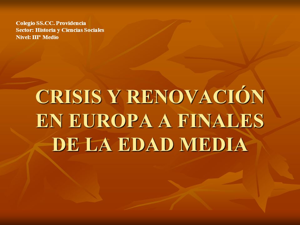 CRISIS Y RENOVACIÓN EN EUROPA A FINALES DE LA EDAD MEDIA
