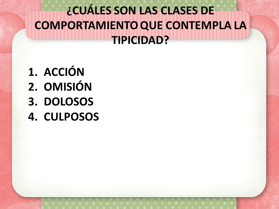 ¿CUÁLES SON LAS CLASES DE COMPORTAMIENTO QUE CONTEMPLA LA TIPICIDAD