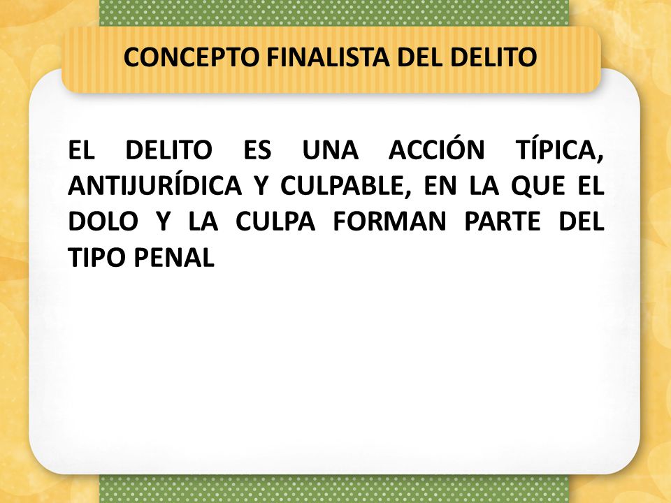 CONCEPTO FINALISTA DEL DELITO