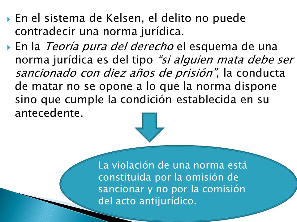 En el sistema de Kelsen, el delito no puede contradecir una norma jurídica.