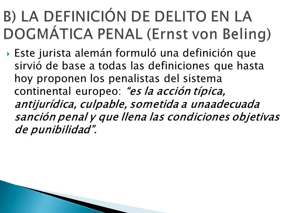 B) LA DEFINICIÓN DE DELITO EN LA DOGMÁTICA PENAL (Ernst von Beling)