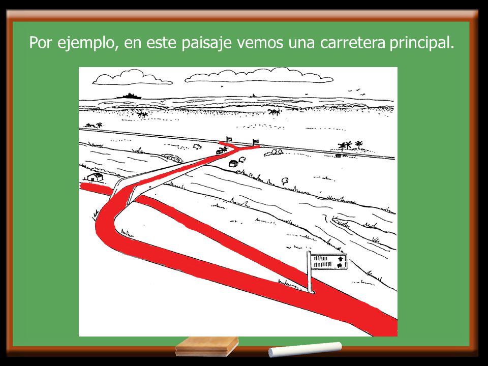 Por ejemplo, en este paisaje vemos una carretera principal.
