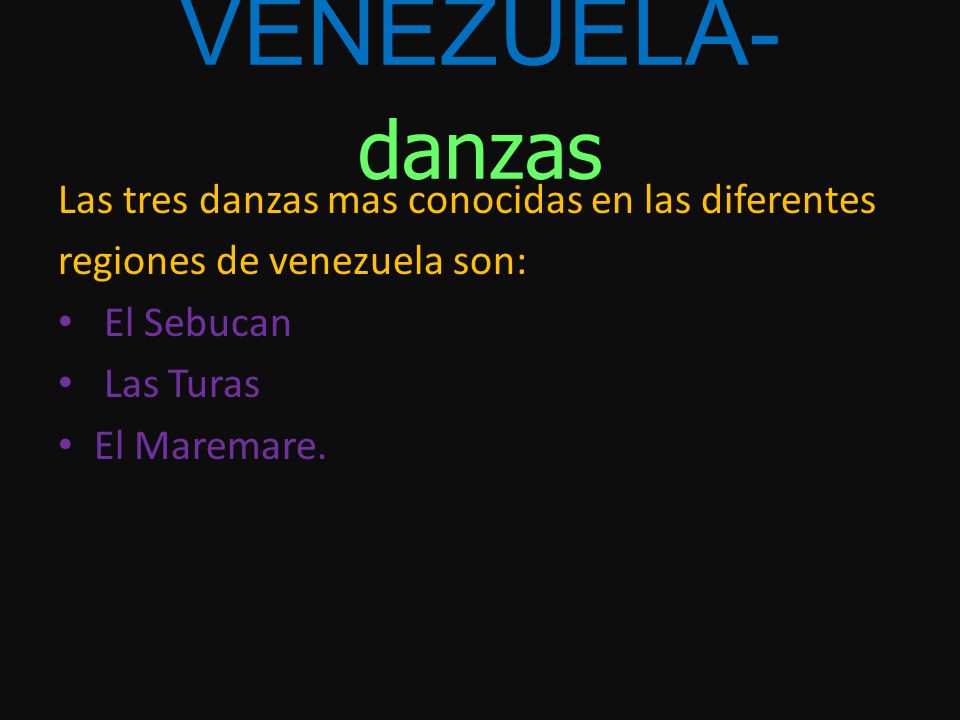VENEZUELA- danzas Las tres danzas mas conocidas en las diferentes