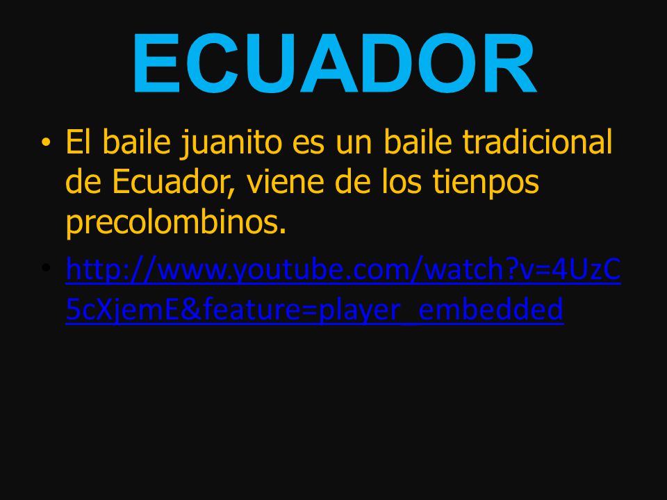 ECUADOR El baile juanito es un baile tradicional de Ecuador, viene de los tienpos precolombinos.