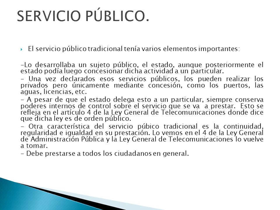 SERVICIO PÚBLICO. El servicio público tradicional tenía varios elementos importantes: