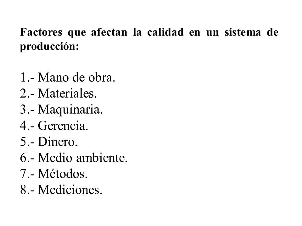 1.- Mano de obra. 2.- Materiales. 3.- Maquinaria. 4.- Gerencia.