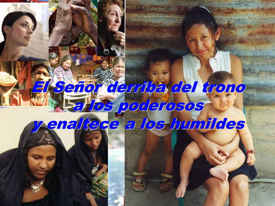 El Señor derriba del trono a los poderosos y enaltece a los humildes
