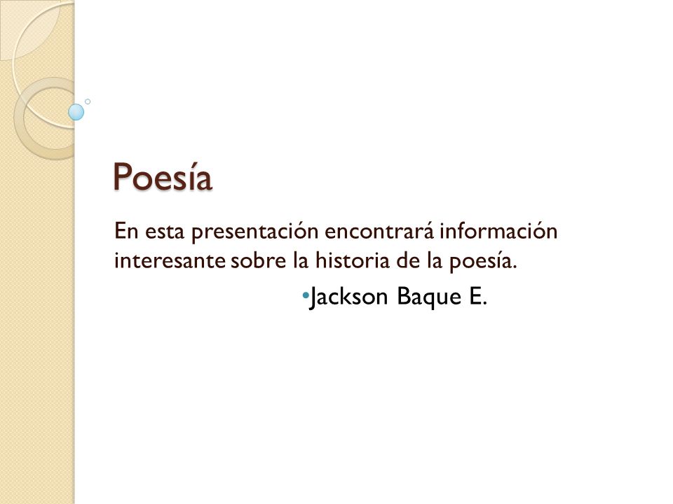 Poesía En esta presentación encontrará información interesante sobre la historia de la poesía.