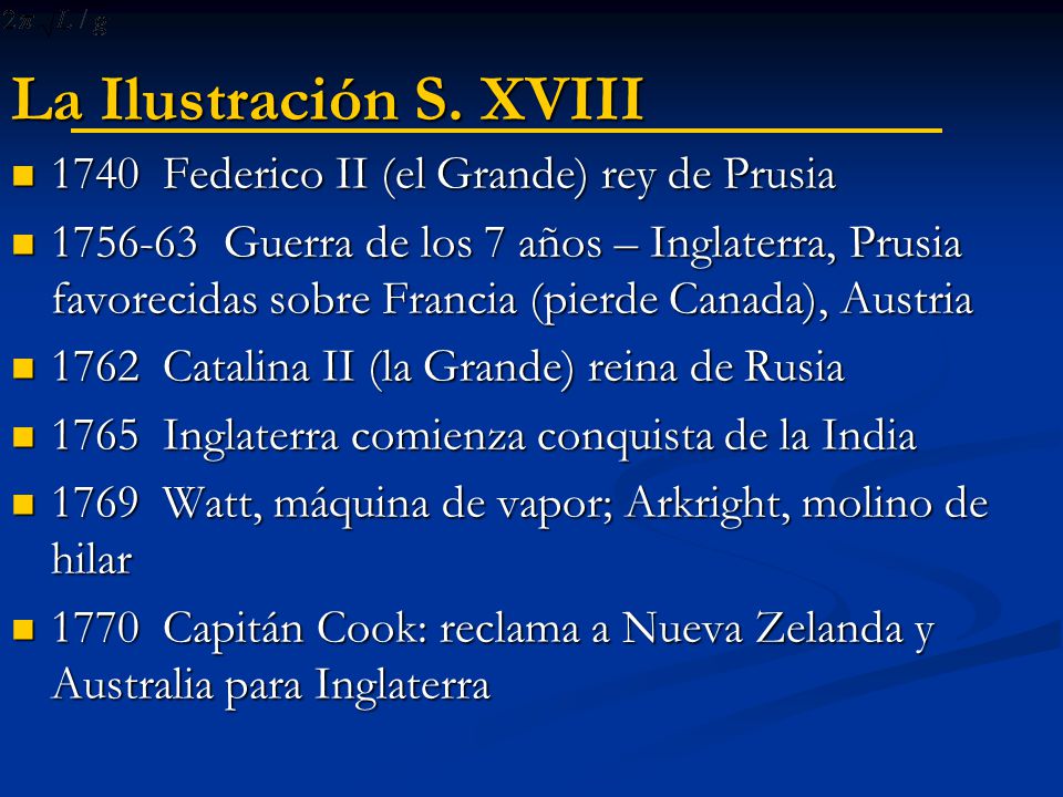 La Ilustración S. XVIII 1740 Federico II (el Grande) rey de Prusia
