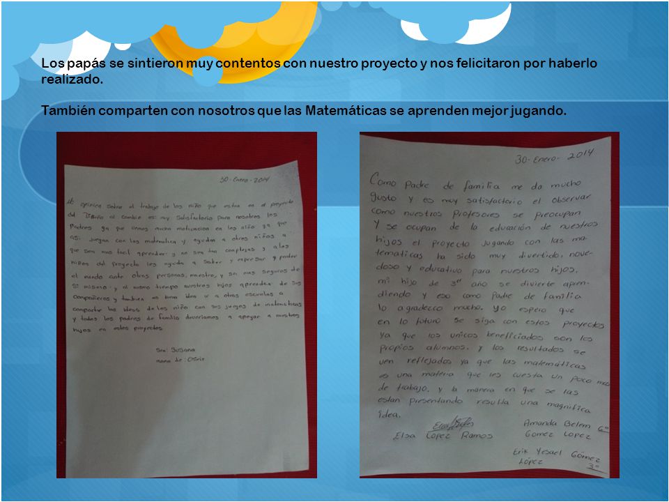 Los papás se sintieron muy contentos con nuestro proyecto y nos felicitaron por haberlo realizado.