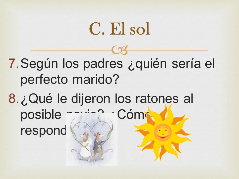 C. El sol Según los padres ¿quién sería el perfecto marido