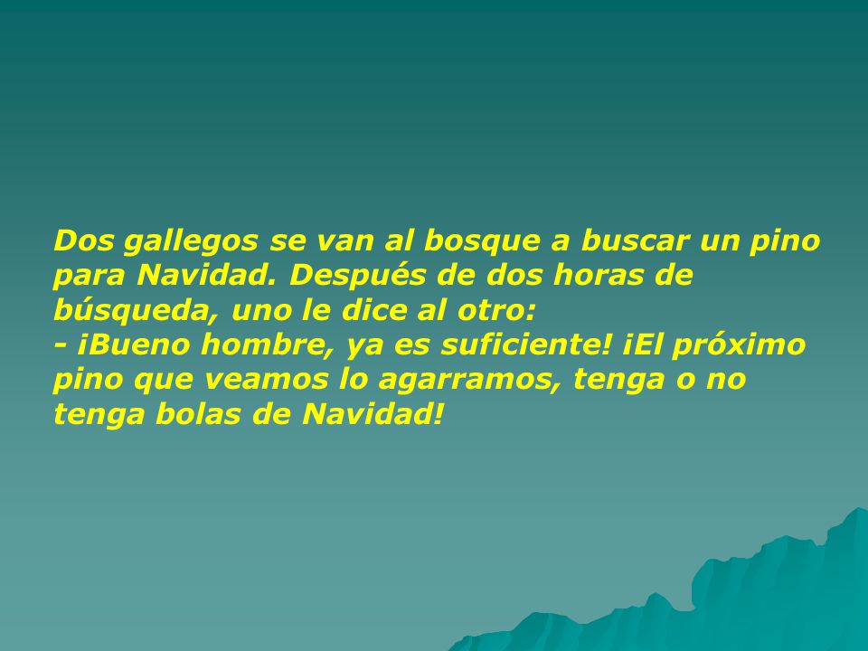 Dos gallegos se van al bosque a buscar un pino para Navidad