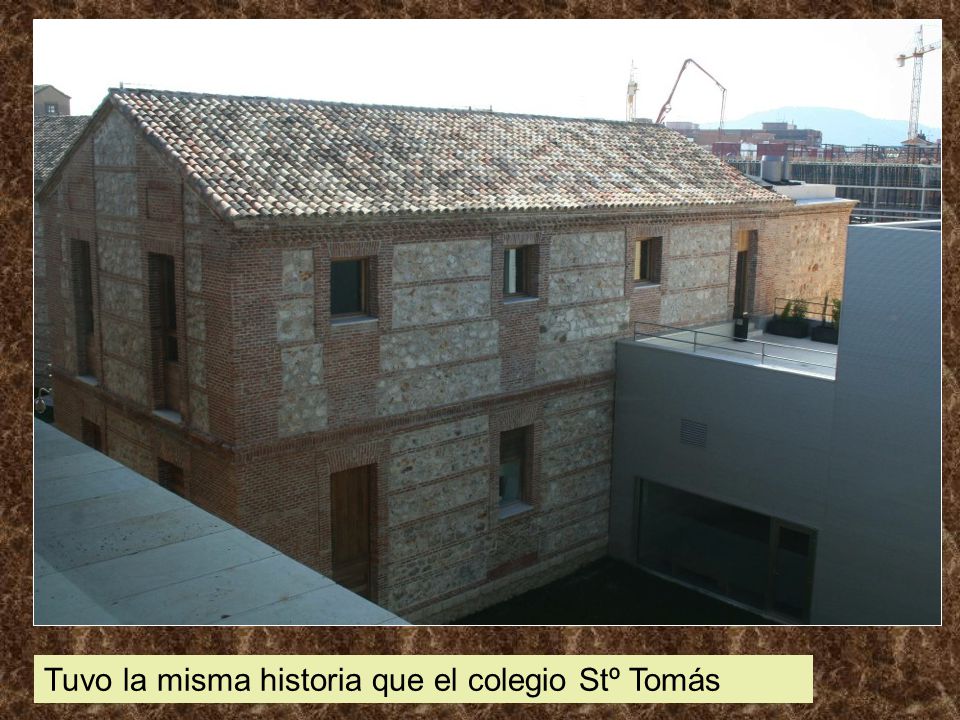 Tuvo la misma historia que el colegio Stº Tomás