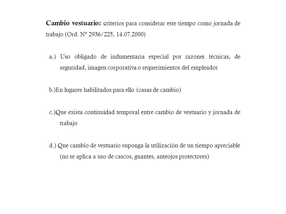 Cambio vestuario: criterios para considerar este tiempo como jornada de trabajo (Ord. Nº 2936/225, )