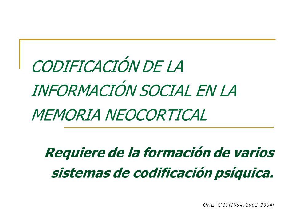 CODIFICACIÓN DE LA INFORMACIÓN SOCIAL EN LA MEMORIA NEOCORTICAL
