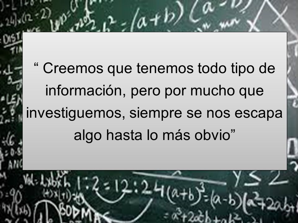 Creemos que tenemos todo tipo de información, pero por mucho que investiguemos, siempre se nos escapa algo hasta lo más obvio