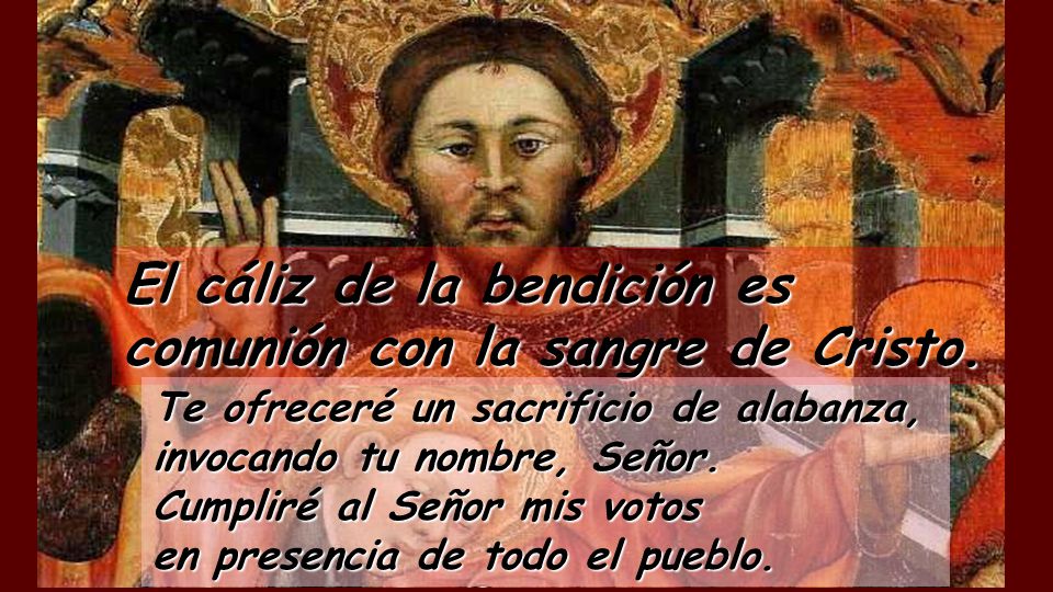 El cáliz de la bendición es comunión con la sangre de Cristo.