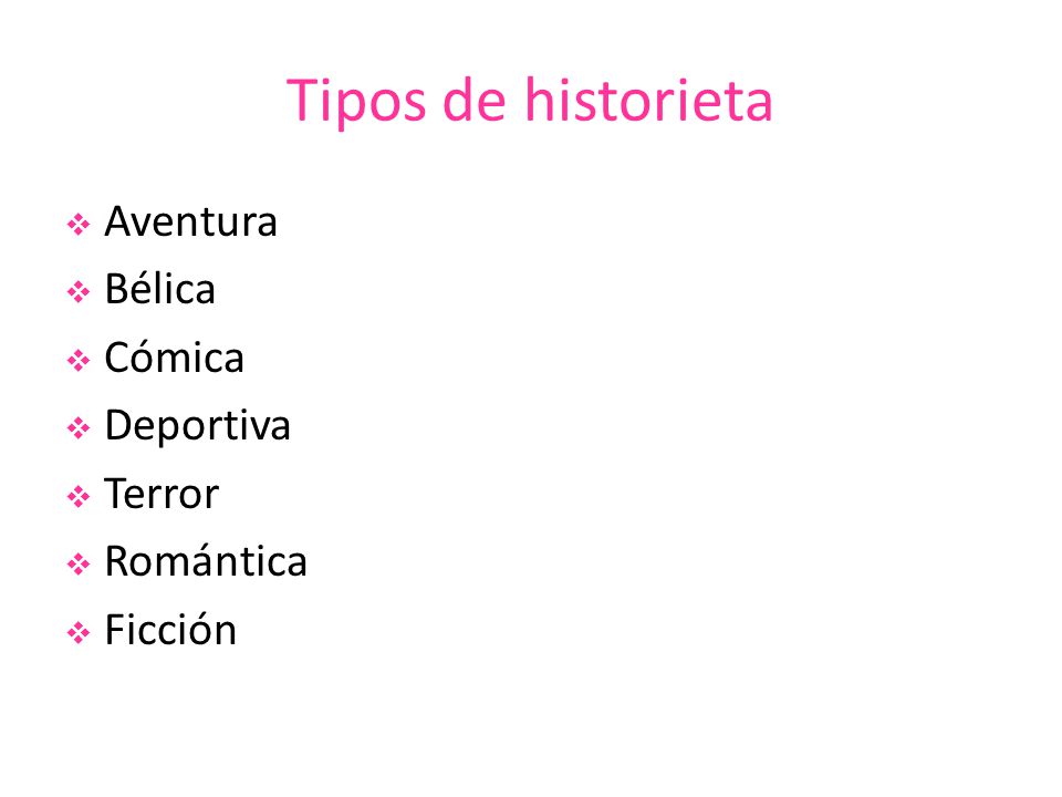 Tipos de historieta Aventura Bélica Cómica Deportiva Terror Romántica