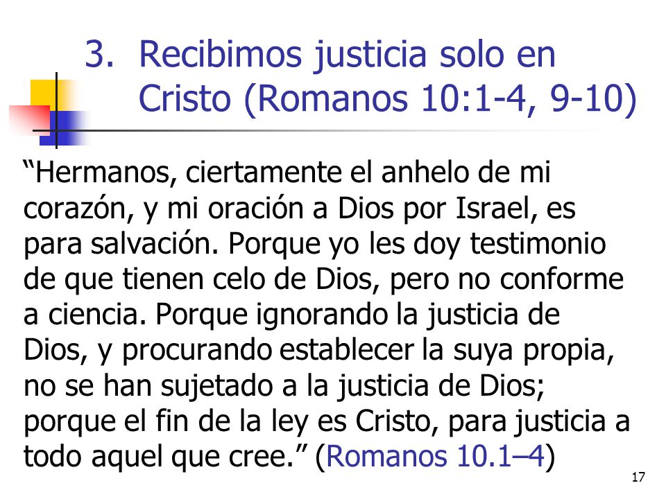 Recibimos justicia solo en Cristo (Romanos 10:1-4, 9-10)