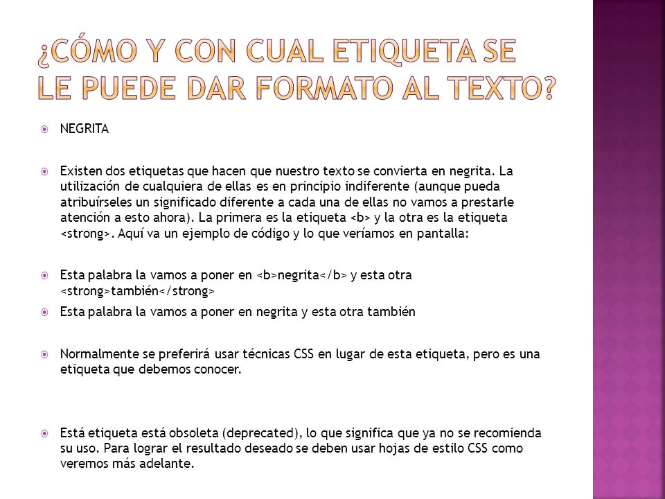 ¿Cómo y con cual etiqueta se le puede dar formato al texto