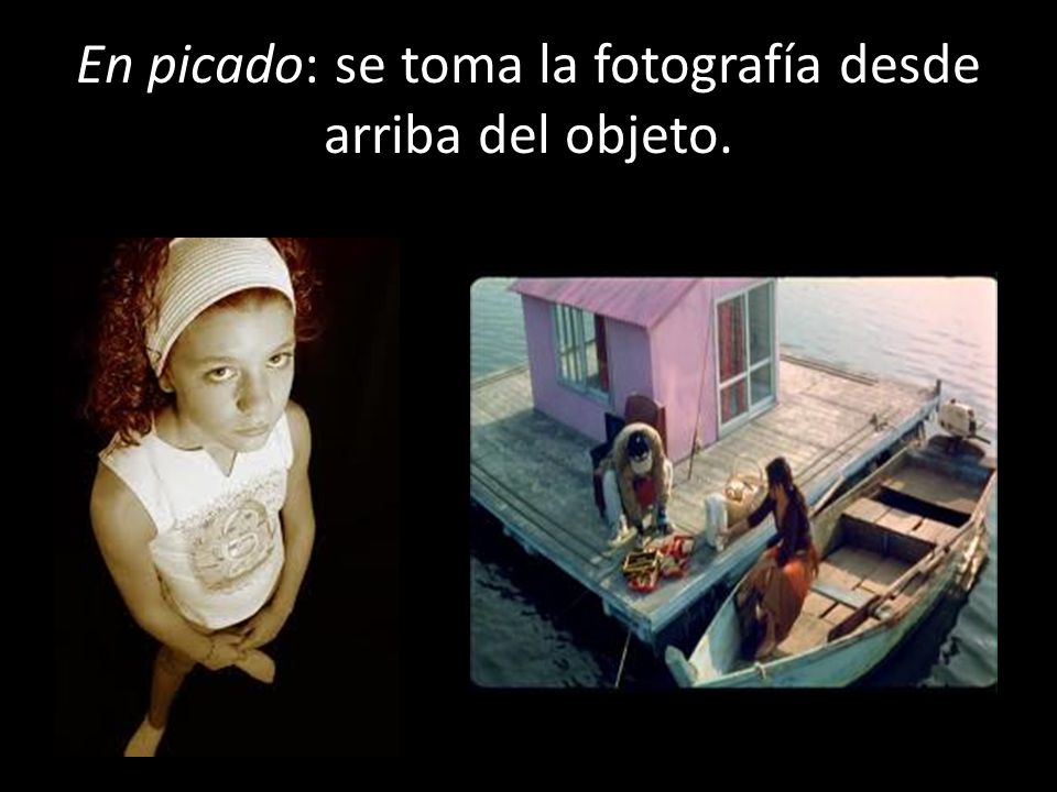 En picado: se toma la fotografía desde arriba del objeto.