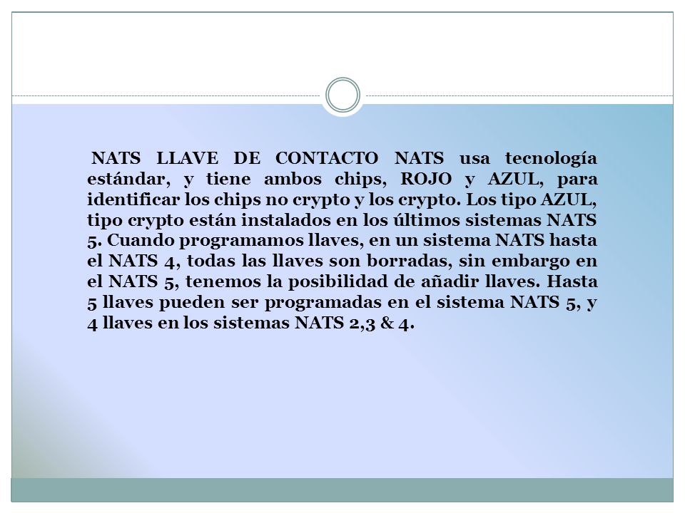 NATS LLAVE DE CONTACTO NATS usa tecnología estándar, y tiene ambos chips, ROJO y AZUL, para identificar los chips no crypto y los crypto.