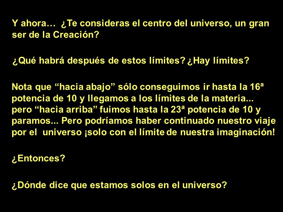 Y ahora… ¿Te consideras el centro del universo, un gran ser de la Creación