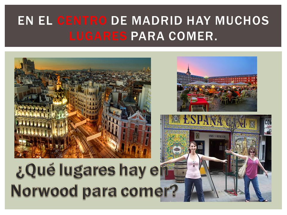 En el centro de Madrid hay muchos lugares para comer.