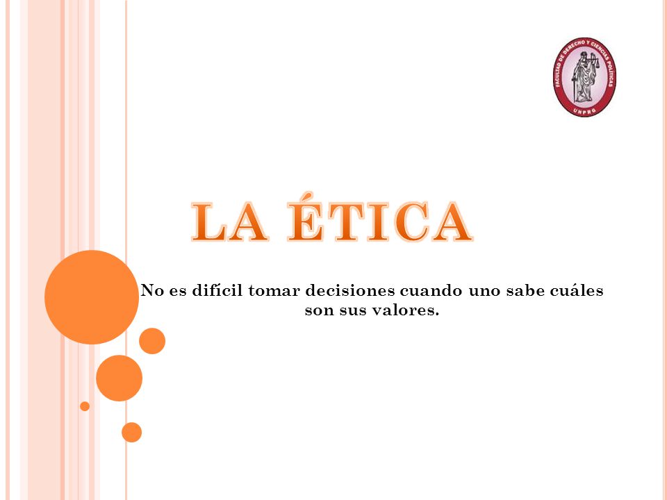 No es difícil tomar decisiones cuando uno sabe cuáles son sus valores.