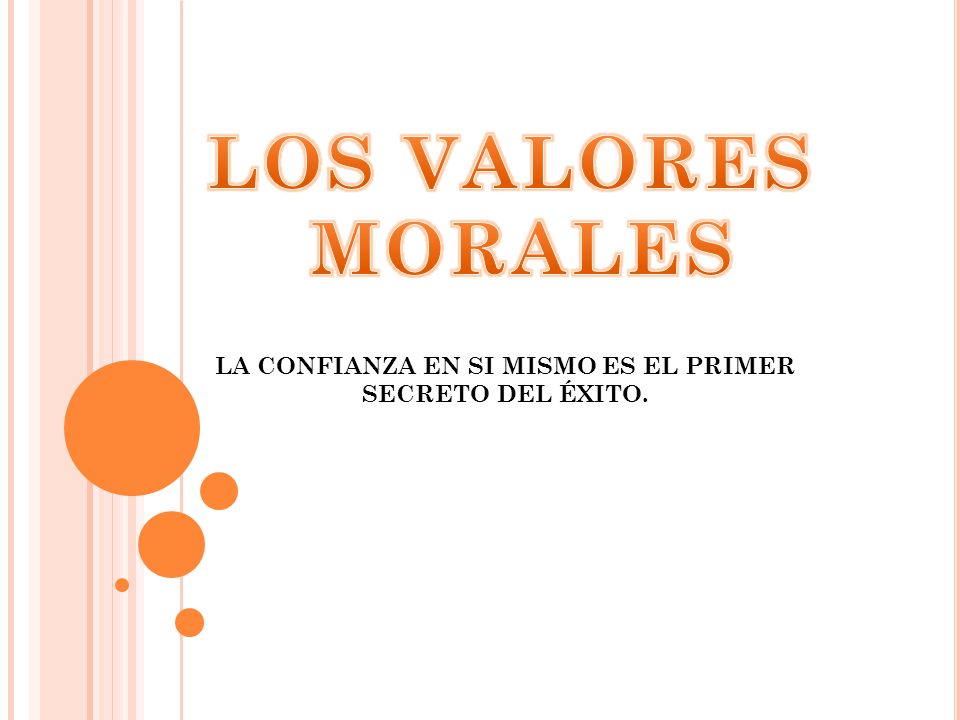 LA CONFIANZA EN SI MISMO ES EL PRIMER SECRETO DEL ÉXITO.