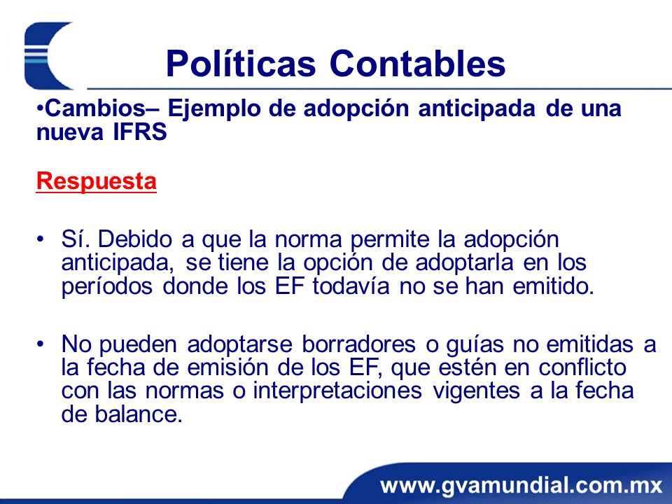 Políticas Contables •Cambios– Ejemplo de adopción anticipada de una nueva IFRS. Respuesta.