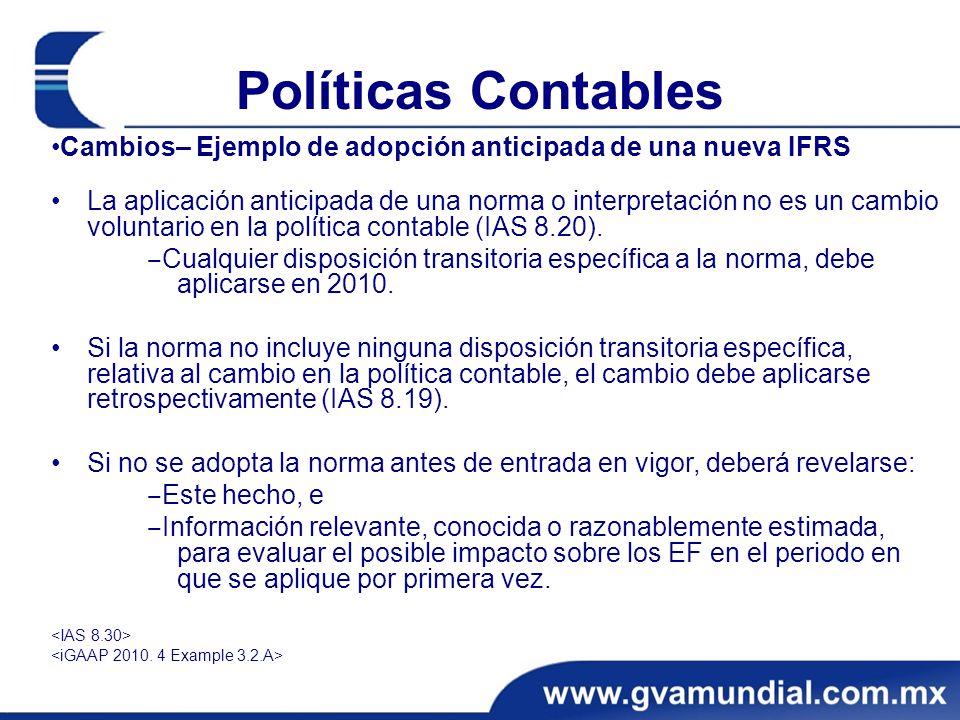 Políticas Contables •Cambios– Ejemplo de adopción anticipada de una nueva IFRS.
