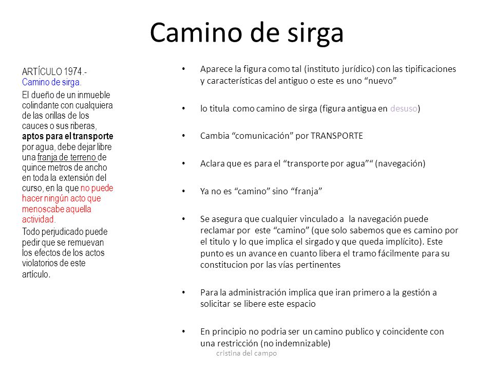 Camino de sirga Aparece la figura como tal (instituto jurídico) con las tipificaciones y características del antiguo o este es uno nuevo