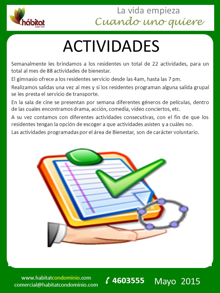 ACTIVIDADES Semanalmente les brindamos a los residentes un total de 22 actividades, para un total al mes de 88 actividades de bienestar.