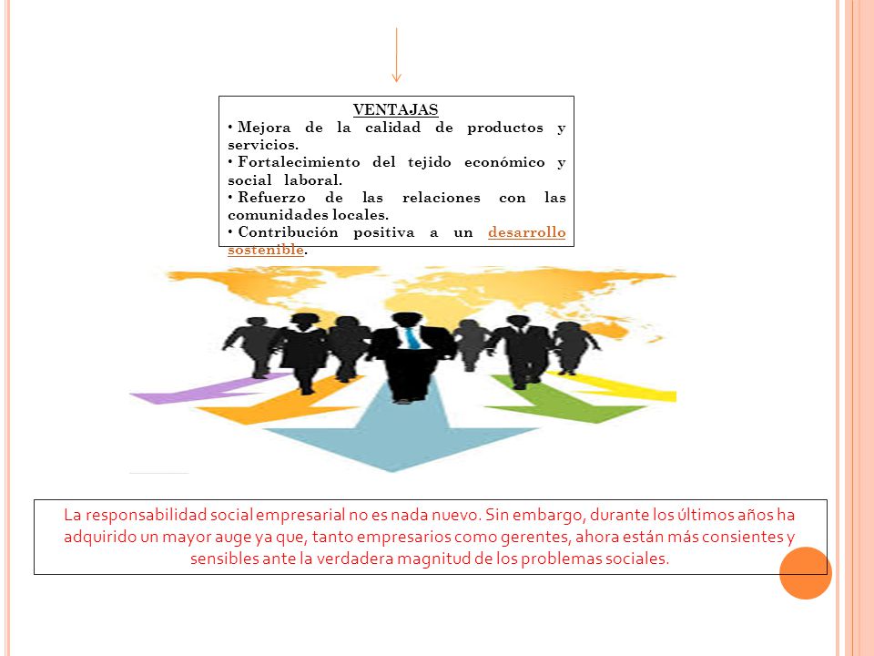 VENTAJAS Mejora de la calidad de productos y servicios. Fortalecimiento del tejido económico y social laboral.