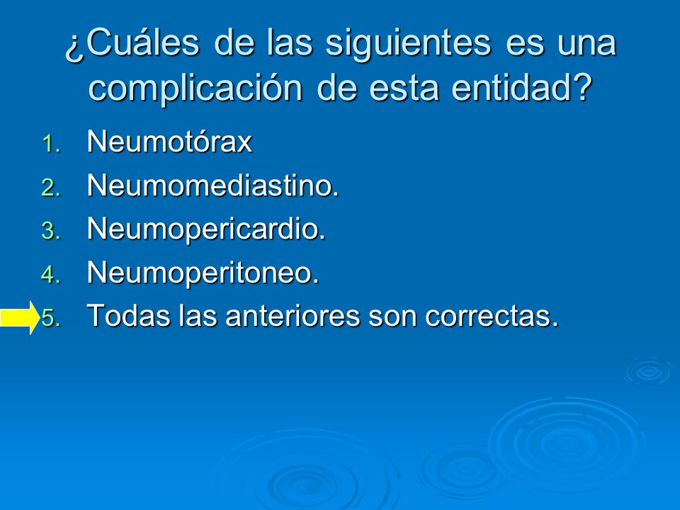 ¿Cuáles de las siguientes es una complicación de esta entidad