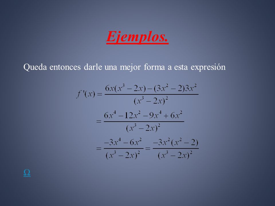 Ejemplos. Queda entonces darle una mejor forma a esta expresión Ω