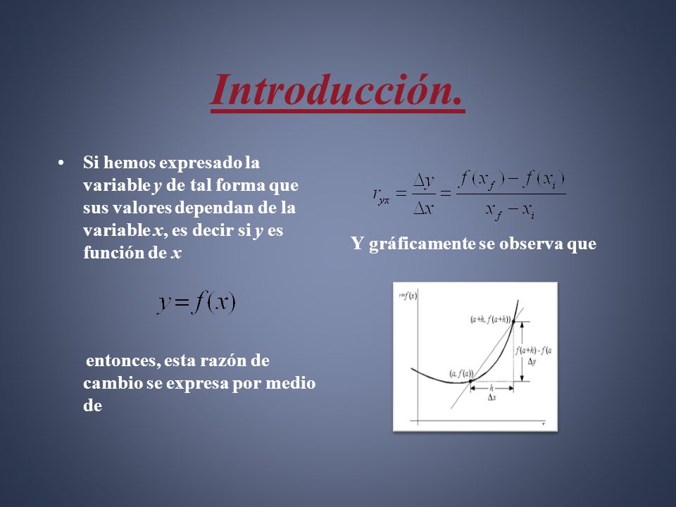 Introducción. Si hemos expresado la variable y de tal forma que sus valores dependan de la variable x, es decir si y es función de x.