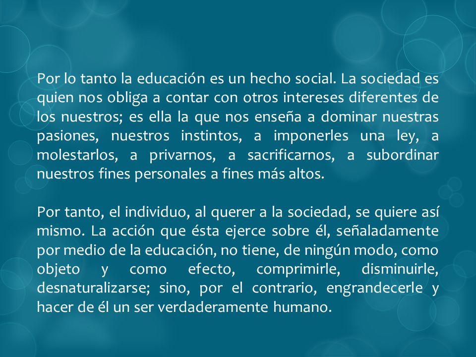Por lo tanto la educación es un hecho social