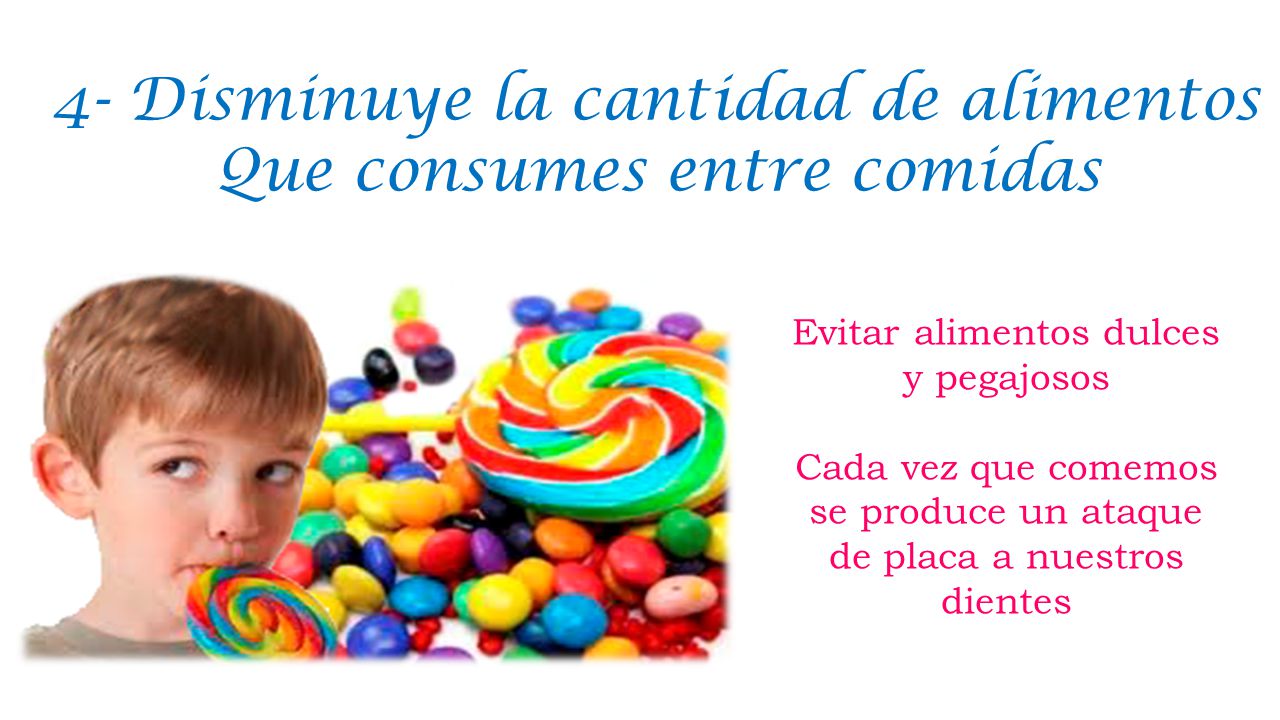 4- Disminuye la cantidad de alimentos Que consumes entre comidas