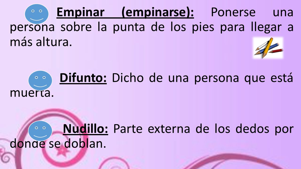 Empinar (empinarse): Ponerse una persona sobre la punta de los pies para llegar a más altura.