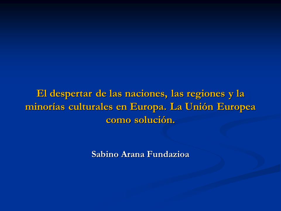 El despertar de las naciones, las regiones y la minorías culturales en Europa.