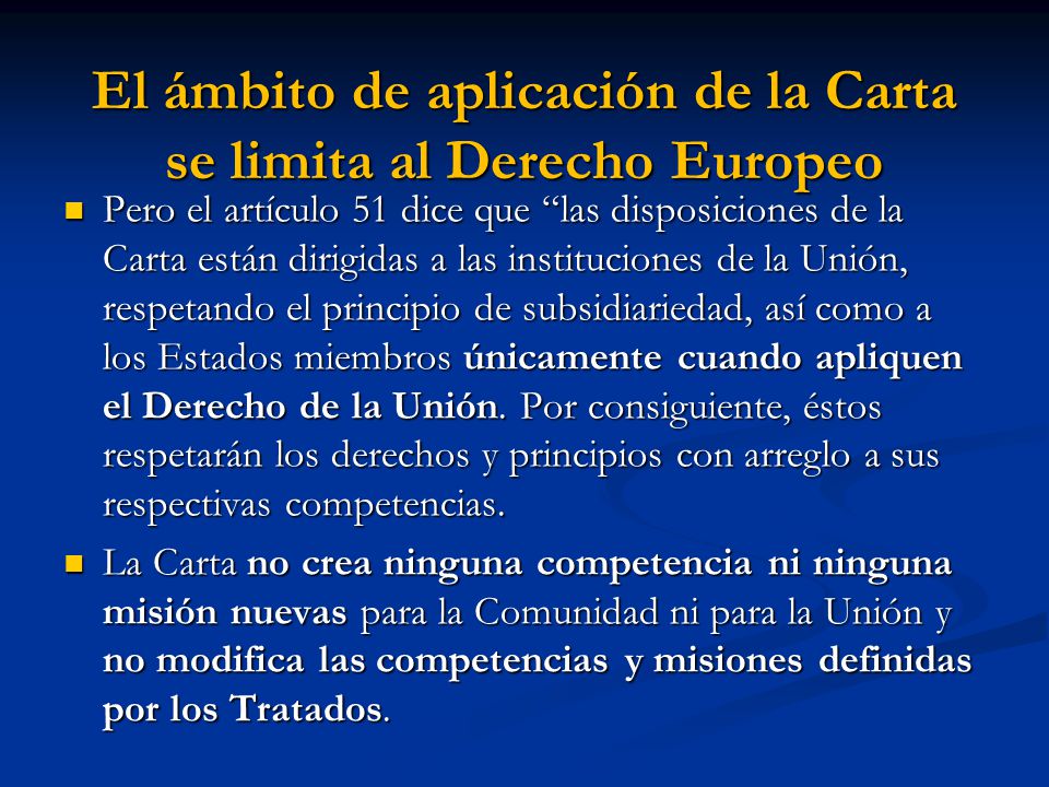 El ámbito de aplicación de la Carta se limita al Derecho Europeo