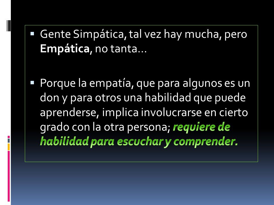 Gente Simpática, tal vez hay mucha, pero Empática, no tanta…