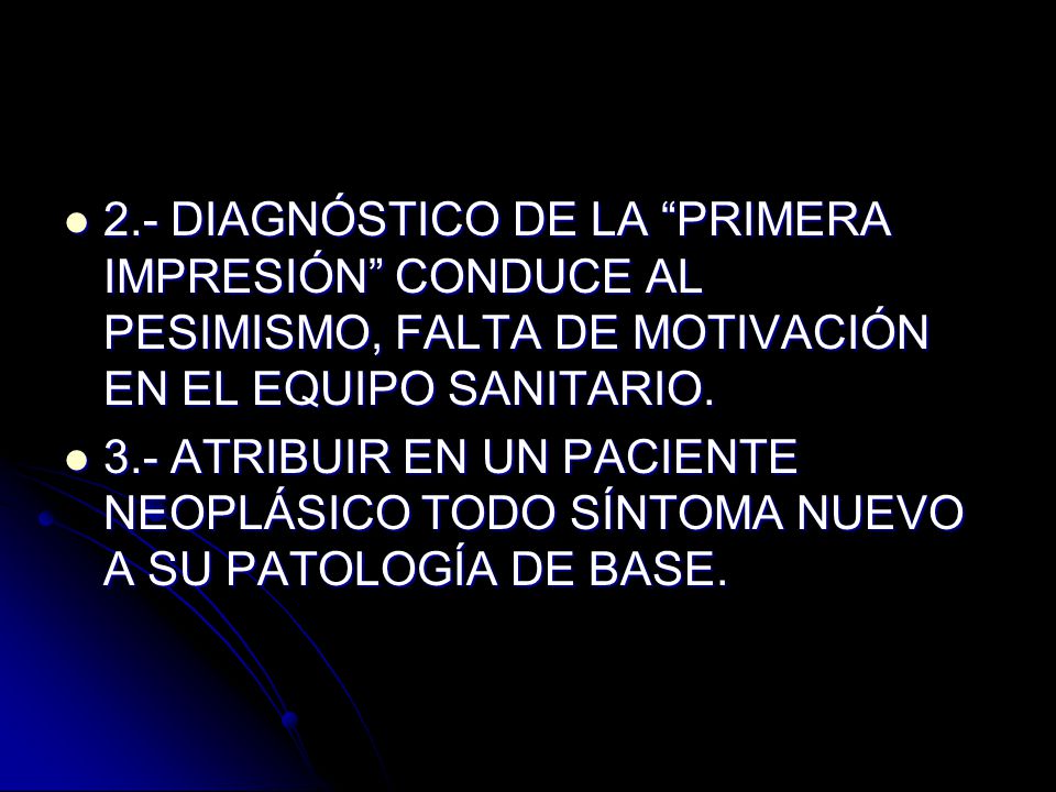 2.- DIAGNÓSTICO DE LA PRIMERA IMPRESIÓN CONDUCE AL PESIMISMO, FALTA DE MOTIVACIÓN EN EL EQUIPO SANITARIO.
