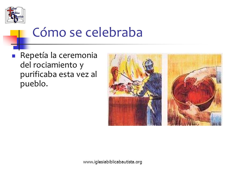 Cómo se celebraba Repetía la ceremonia del rociamiento y purificaba esta vez al pueblo.