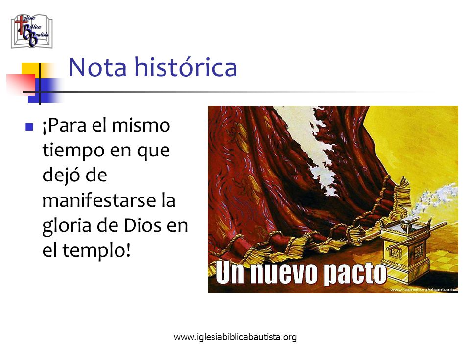 Nota histórica ¡Para el mismo tiempo en que dejó de manifestarse la gloria de Dios en el templo.