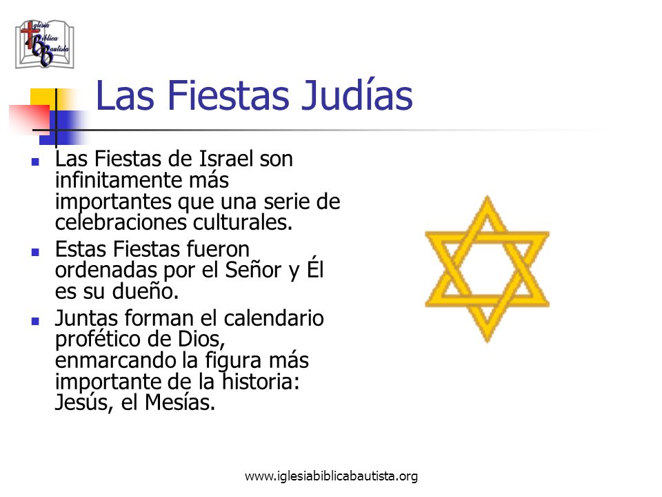 Las Fiestas Judías Las Fiestas de Israel son infinitamente más importantes que una serie de celebraciones culturales.